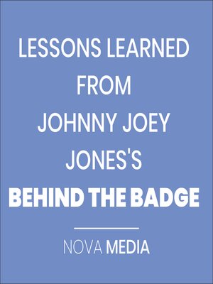 cover image of LESSONS LEARNED FROM JOHNNY JOEY JONES'S BEHIND THE BADGE